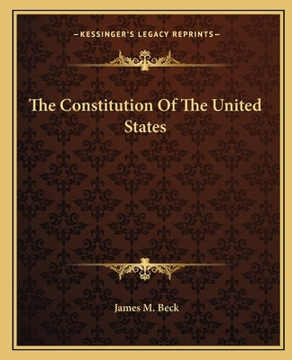 The Constitution of the United States by Beck, James M.