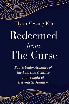 Redeemed from the Curse by Kim, Hyun-Gwang