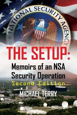 The Setup: Memoirs of an NSA Security Operation, Second Edition by Terry, Michael