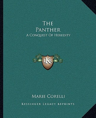 The Panther: A Conquest Of Heredity by Corelli, Marie