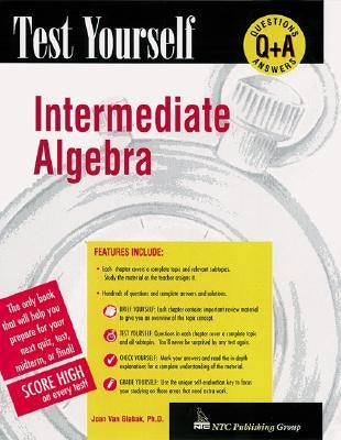 Test Yourself: Intermediate Algebra by Van Glabek, Joan