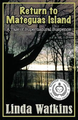 Return to Mateguas Island: A Tale of Supernatural Suspense by Watkins, Linda