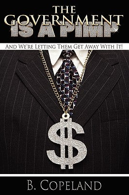 The Government Is A Pimp by Copeland, B.