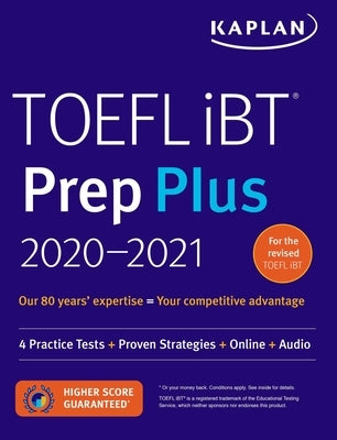 TOEFL IBT Prep Plus 2020-2021: 4 Practice Tests + Proven Strategies + Online + Audio by Kaplan Test Prep