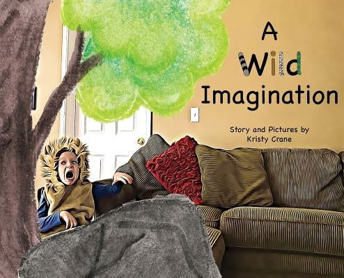 A Wild Imagination by Crane, Kristy