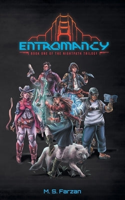 Entromancy: Book One of the Nightpath Trilogy by Farzan, M. S.