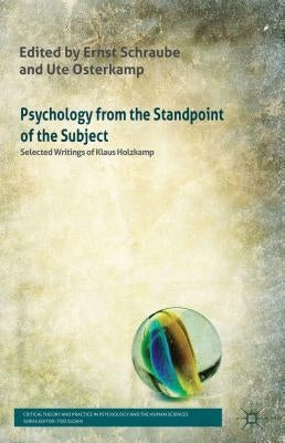 Psychology from the Standpoint of the Subject: Selected Writings of Klaus Holzkamp by Holzkamp, Klaus