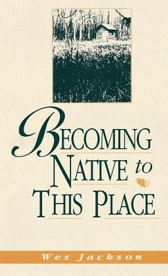 Becoming Native to This Place by Jackson, Wes