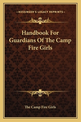 Handbook for Guardians of the Camp Fire Girls by The Camp Fire Girls