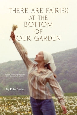 There Are Fairies at the Bottom of Our Garden by Evans, Erin