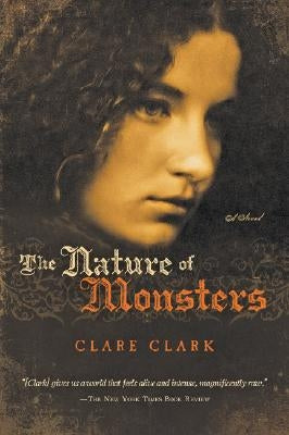 The Nature of Monsters by Clark, Clare