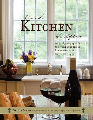 Create the Kitchen of a Lifetime by Meehan, Sylvie