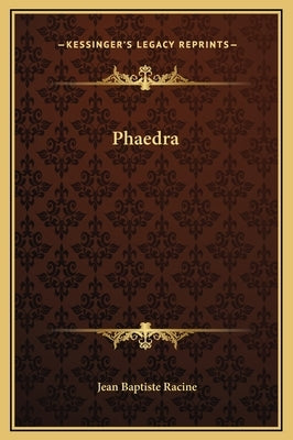 Phaedra by Racine, Jean Baptiste
