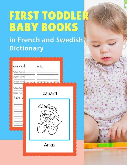 First Toddler Baby Books in French and Swedish Dictionary: Basic animals vocabulary builder learning word cards bilingual Français Suédois languages w by Prep, Professional Kinder
