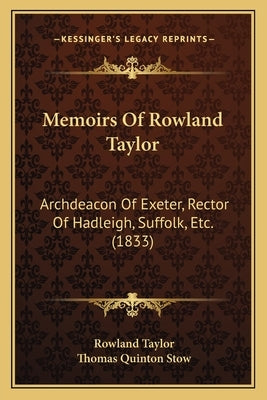 Memoirs Of Rowland Taylor: Archdeacon Of Exeter, Rector Of Hadleigh, Suffolk, Etc. (1833) by Taylor, Rowland