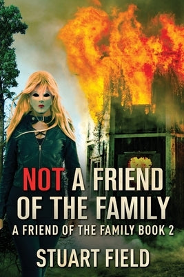 Not A Friend Of The Family by Field, Stuart