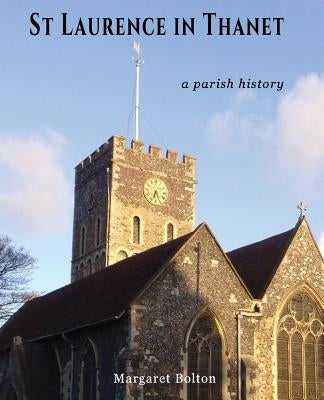 St Laurence in Thanet by Bolton, Margaret