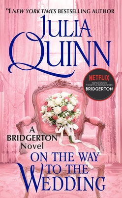 On the Way to the Wedding: Bridgerton by Quinn, Julia