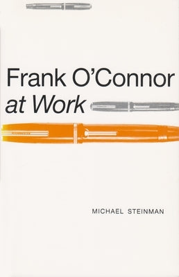 Frank O'Connor at Work by Steinman, Michael