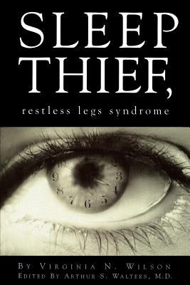 Sleep Thief, Restless Legs Syndrome by Wilson, Virginia N.