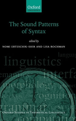 The Sound Patterns of Syntax by Erteschik-Shir, Nomi