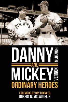 Danny and Mickey, Ordinary Heroes by McLaughlin, Robert N.