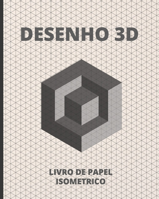 Desenho 3D: Livro de Papel Isométrico - 140 Paginas - 8" X 10". by Design, Inspired