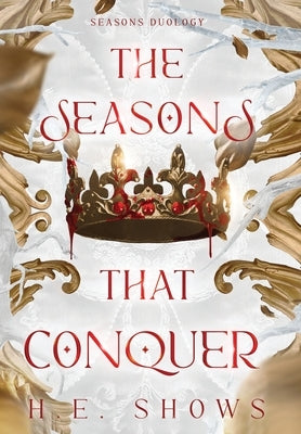 The Seasons that Conquer by Shows, H. E.