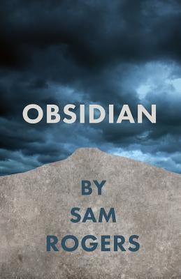 Obsidian by Rogers, Sam