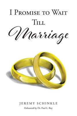 I Promise to Wait Till Marriage by Schinkle, Jeremy