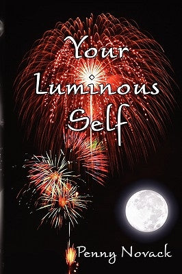 Your Luminous Self by Novack, Penny J.