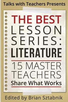 The Best Lesson Series: Literature: 15 Master Teachers Share What Works by Arseneault, Ruth