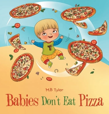 Babies Don't Eat Pizza by Tyler, M. B.