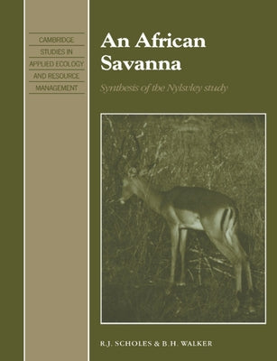 An African Savanna: Synthesis of the Nylsvley Study by Scholes, R. J.