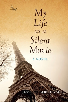 My Life as a Silent Movie by Kercheval, Jesse Lee