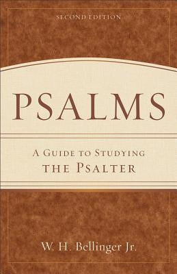 Psalms: A Guide to Studying the Psalter by Bellinger, W. H. Jr.
