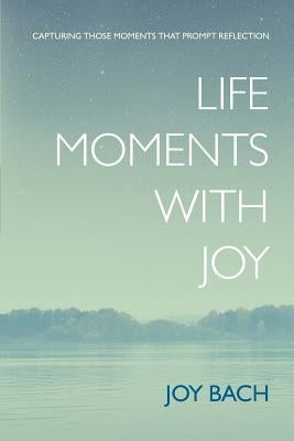 Life Moments with Joy by Bach, Joy