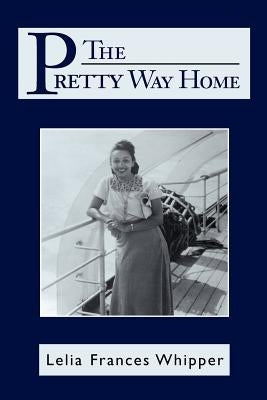 The Pretty Way Home by Whipper, Lelia Frances
