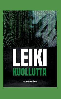 Leiki kuollutta by Soininen, Sanna