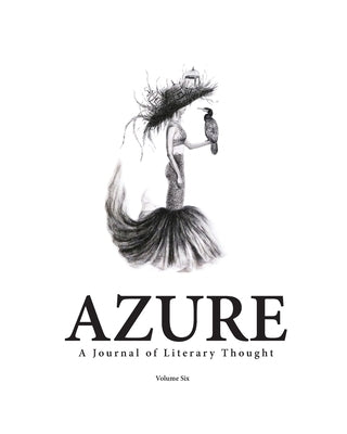 Azure: A Journal of Literary Thought (Vol. 6) by Fakhri, Sakina B.