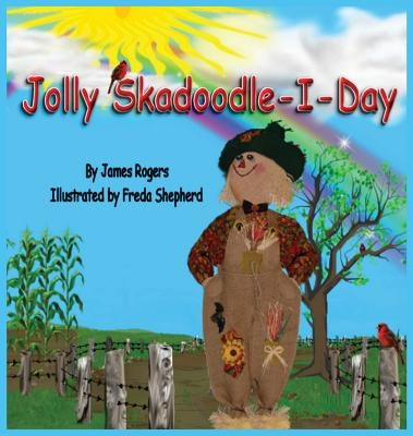 Jolly Skadoodle-I-Day by Rogers, James a.