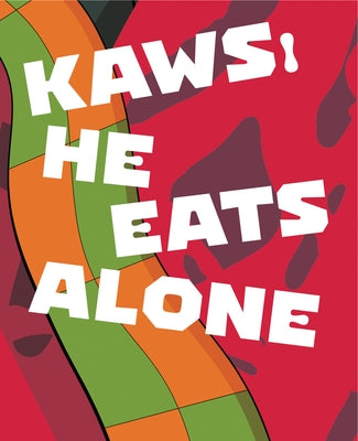Kaws: He Eats Alone by Celant, Germano