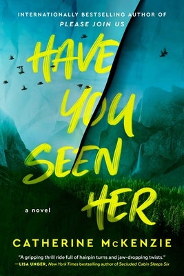 Have You Seen Her by McKenzie, Catherine