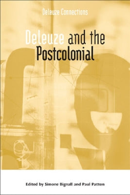 Deleuze and the Postcolonial by Bignall, Simone