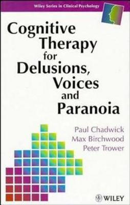 Cognitive Therapy for Delusions, Voices and Paranoia by Birchwood, Max J.