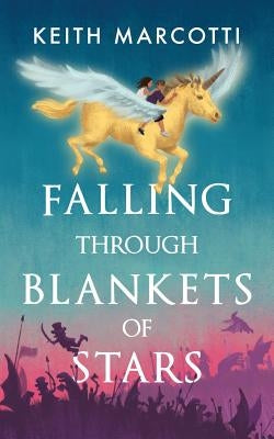 Falling Through Blankets of Stars by Marcotti, Keith