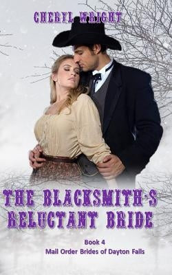 The Blacksmith's Reluctant Bride by Wright, Cheryl