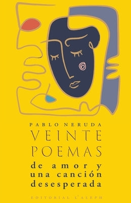 Veinte poemas de amor y una canción desesperada by Neruda, Pablo