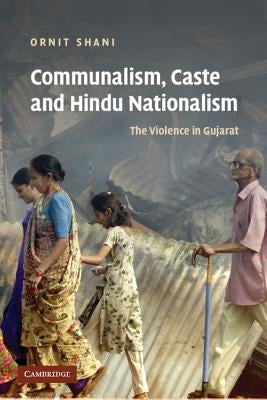 Communalism, Caste and Hindu Nationalism by Shani, Ornit