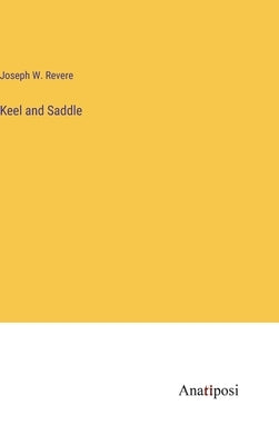 Keel and Saddle by Revere, Joseph W.